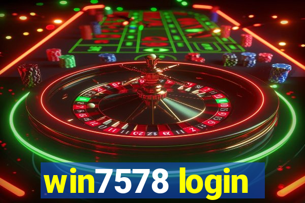 win7578 login